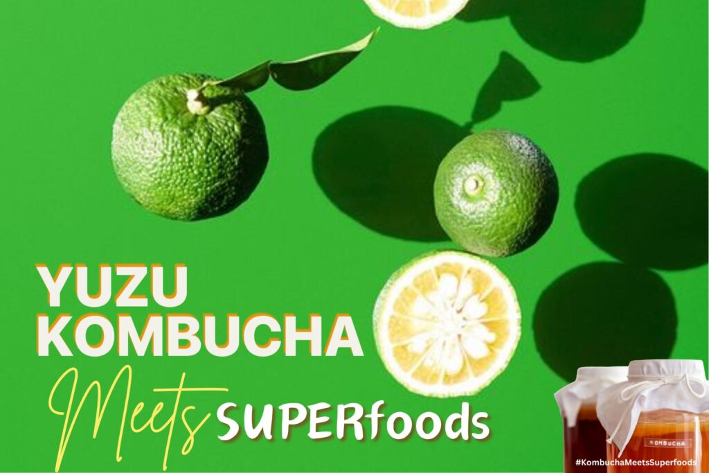 Yuzu Kombucha Meets Superfoods