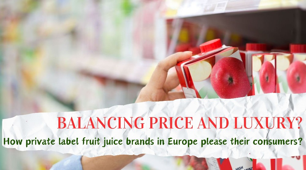 how private label fruit juice brand in Europe balance the price and luxury